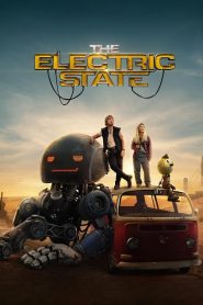 The Electric State (2025) Dual Audio [Hindi-English] Netflix WEB-DL 1080p – 720p – 480p Download & Online Watch